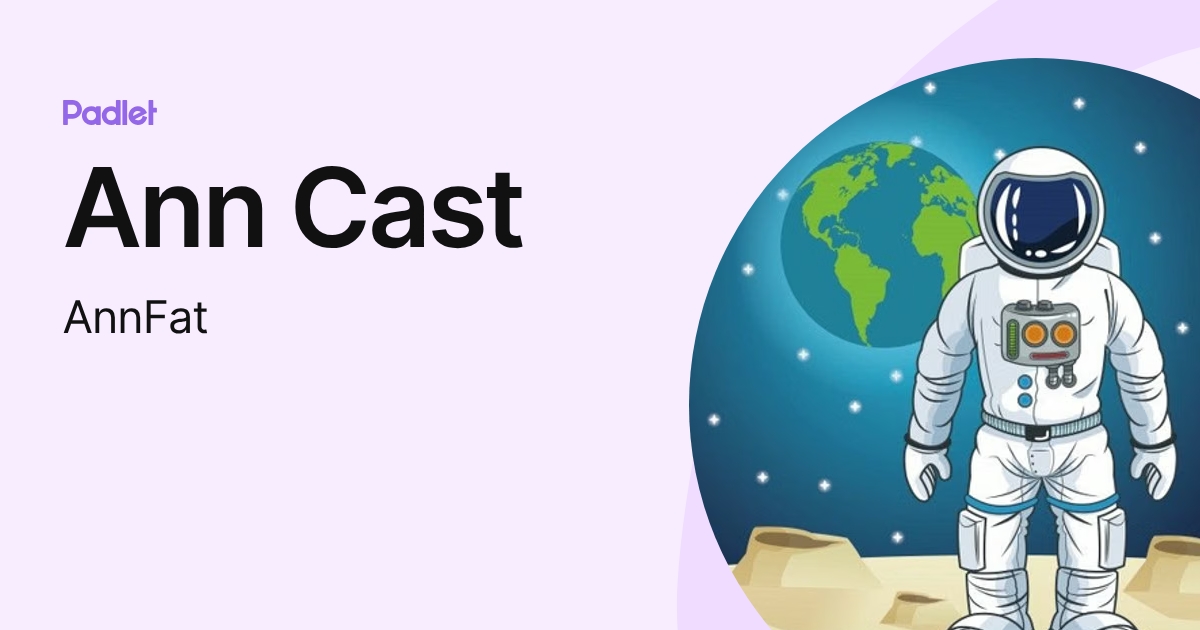 Ann Cast (AnnFat) profile | Padlet