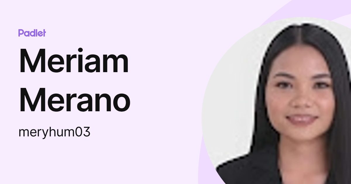 Meriam Merano (meryhum03) profile | Padlet