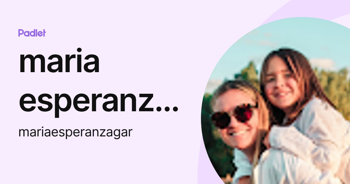 maria esperanza garcia muñoz (mariaesperanzagar) profile | Padlet