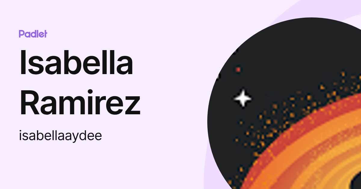 Isabella Ramirez (isabellaaydee) profile | Padlet