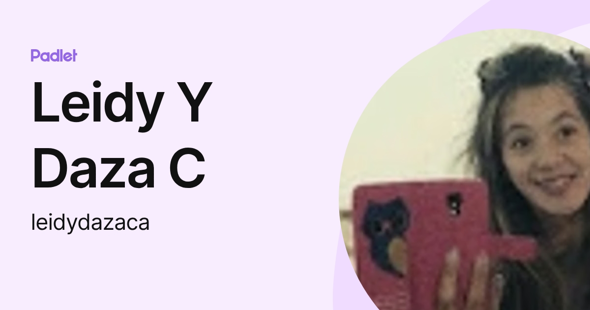 Leidy Y Daza C (leidydazaca) profile | Padlet