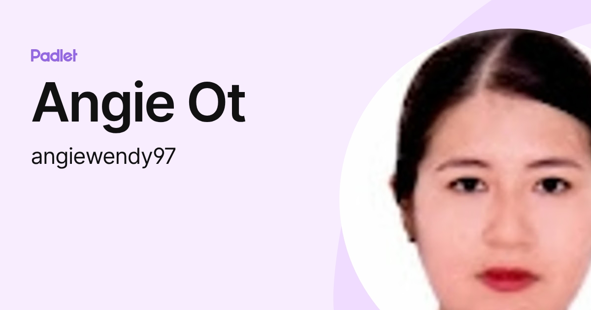 Angie Ot (angiewendy97) profile | Padlet