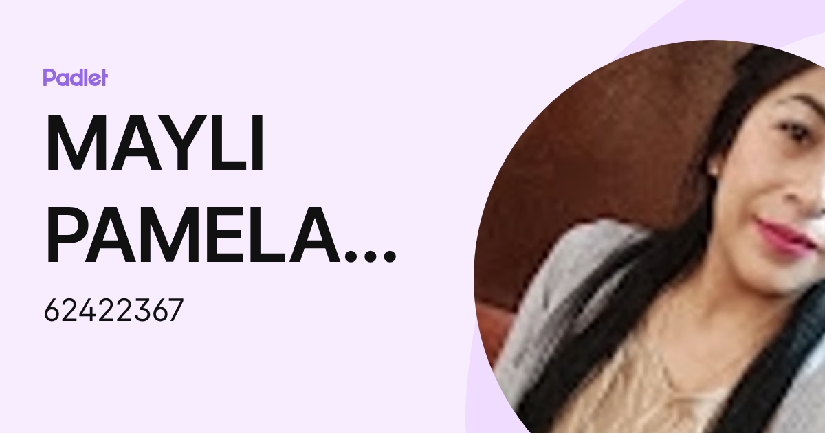 MAYLI PAMELA ROJAS CHAVEZ (62422367) profile | Padlet
