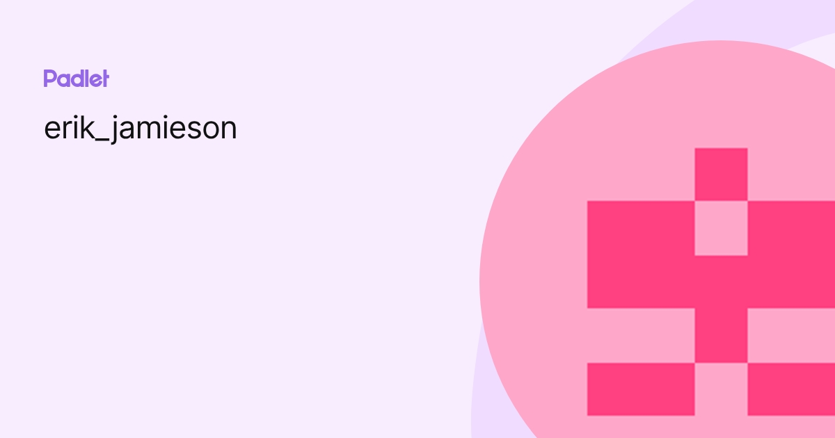 erik_jamieson profile | Padlet