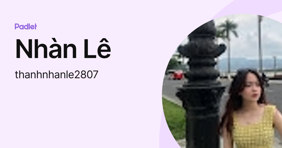 Nhàn Lê (thanhnhanle2807) profile | Padlet