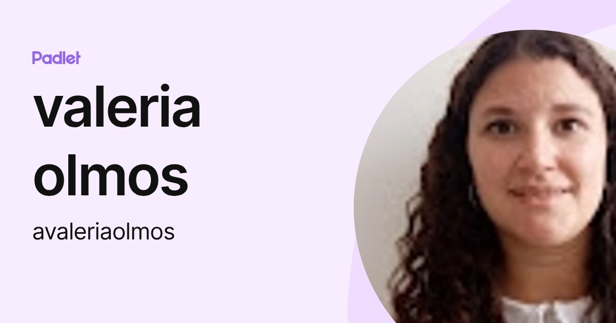 valeria olmos (avaleriaolmos) profile | Padlet