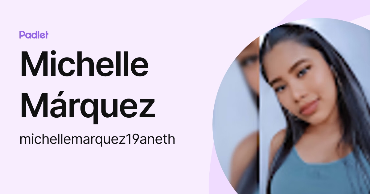 Michelle Márquez (michellemarquez19aneth) profile | Padlet