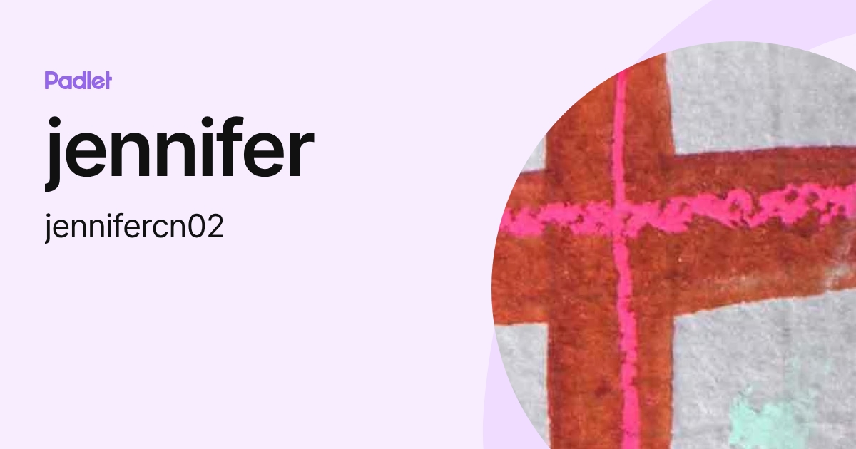 jennifer (jennifercn02) profile | Padlet