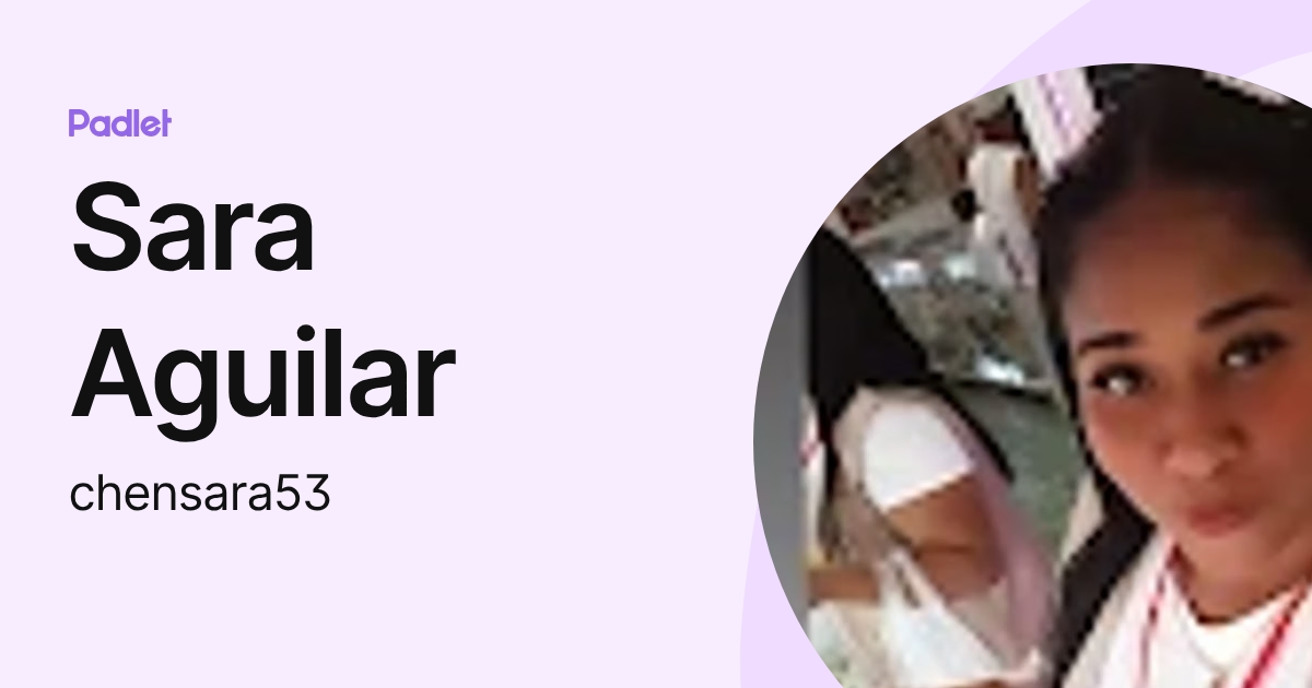 Sara Aguilar (chensara53) profile | Padlet