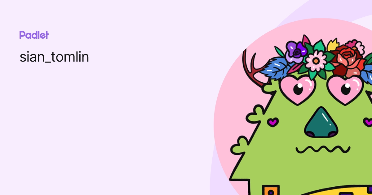 sian_tomlin profile | Padlet