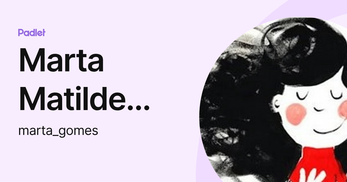 Marta Matilde Gomes (marta_gomes) profile | Padlet