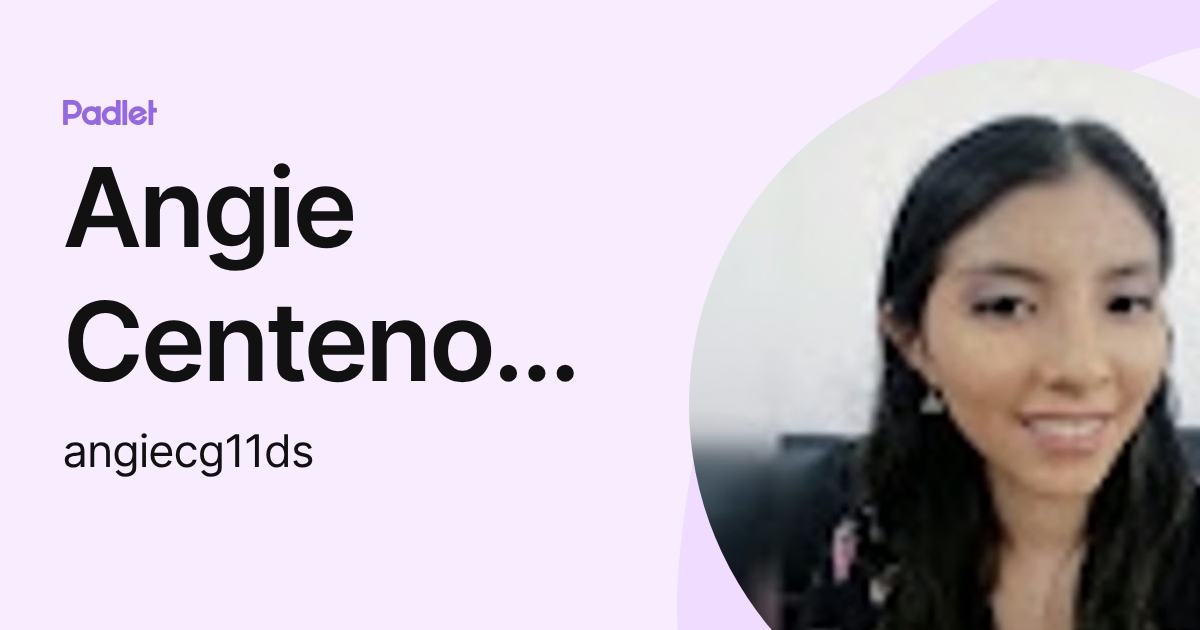 Angie Centeno Garcia (angiecg11ds) profile | Padlet