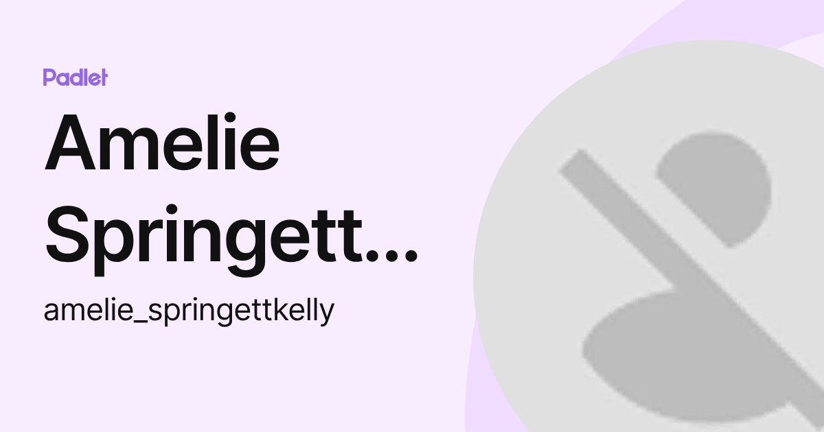Amelie Springett-Kelly (amelie_springettkelly) profile | Padlet