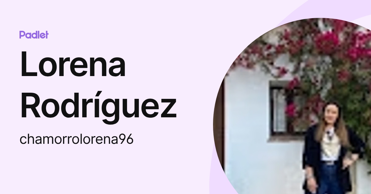 Lorena Rodríguez (chamorrolorena96) profile | Padlet