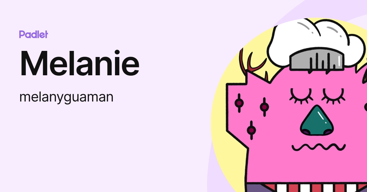 Melanie (melanyguaman) profile | Padlet