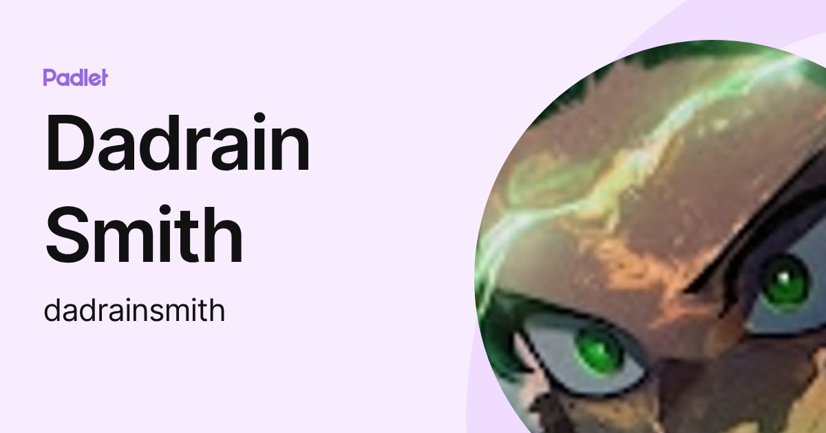 Dadrain Smith (dadrainsmith) profile | Padlet