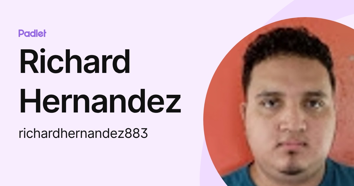 Richard Hernandez (richardhernandez883) profile | Padlet