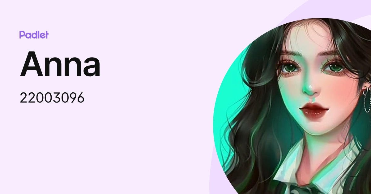Anna (22003096) profile | Padlet