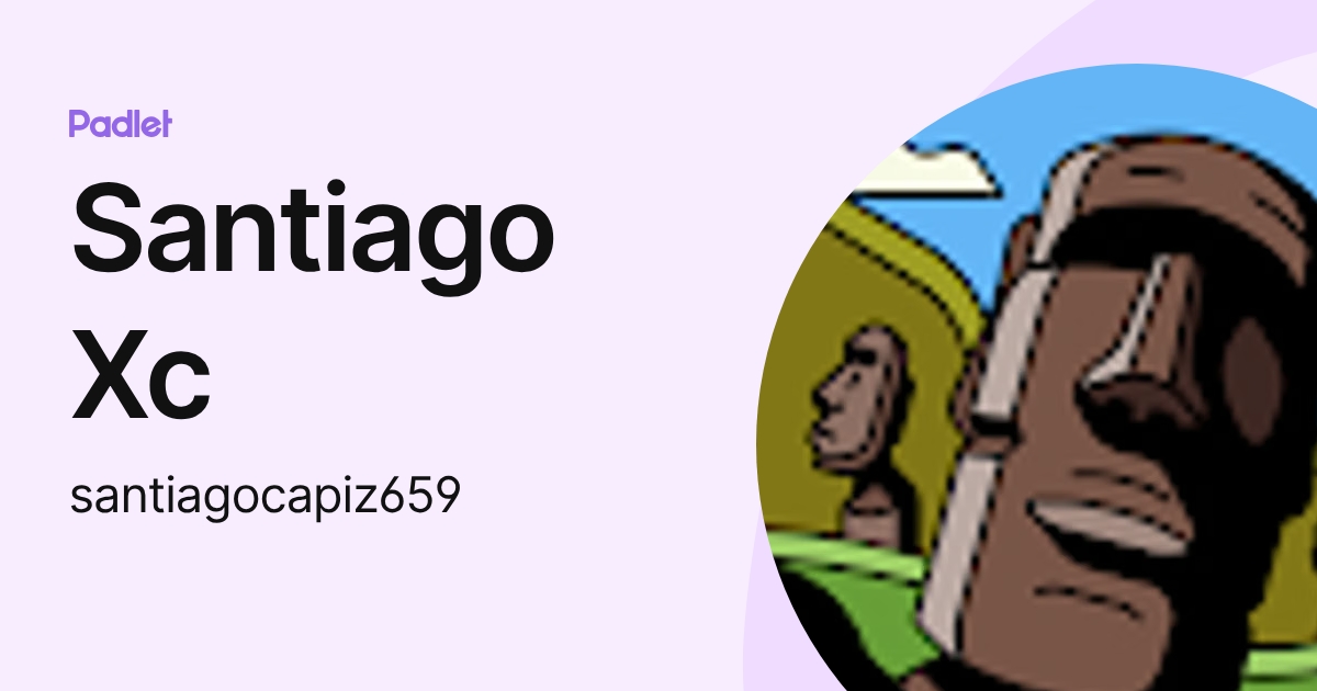 Santiago Xc (santiagocapiz659) profile | Padlet
