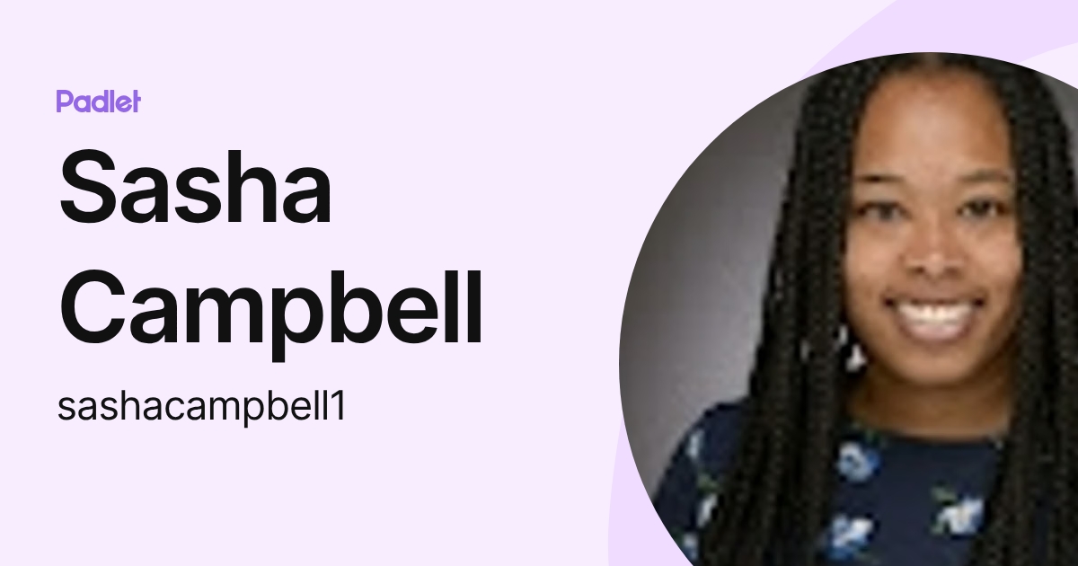 Sasha Campbell (sashacampbell1) profile | Padlet