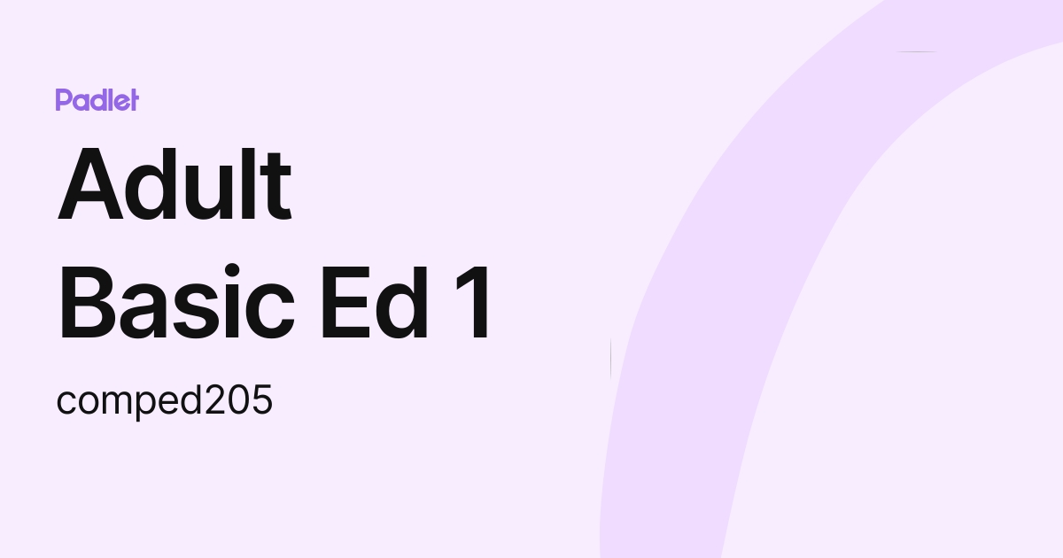 Adult Basic Ed 1 (comped205) profile | Padlet