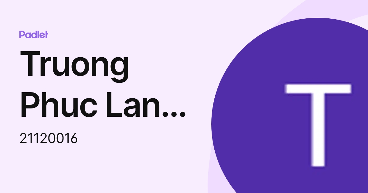 Truong Phuc Lan Anh (21120016) profile | Padlet