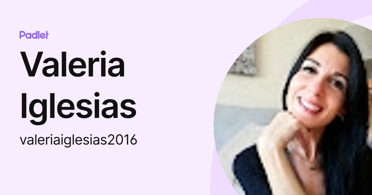 Valeria Iglesias (valeriaiglesias2016) profile | Padlet