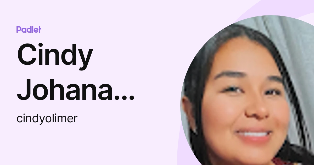 Cindy Johana Olivera (cindyolimer) profile | Padlet