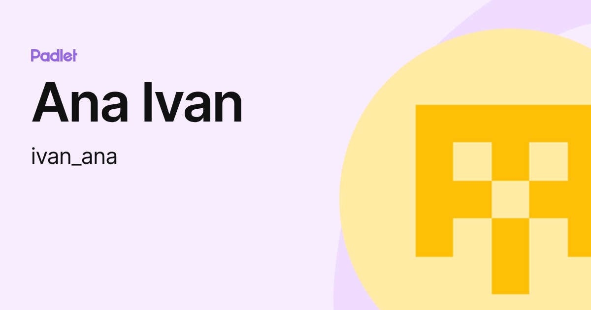 Ana Ivan (ivan_ana) profile | Padlet