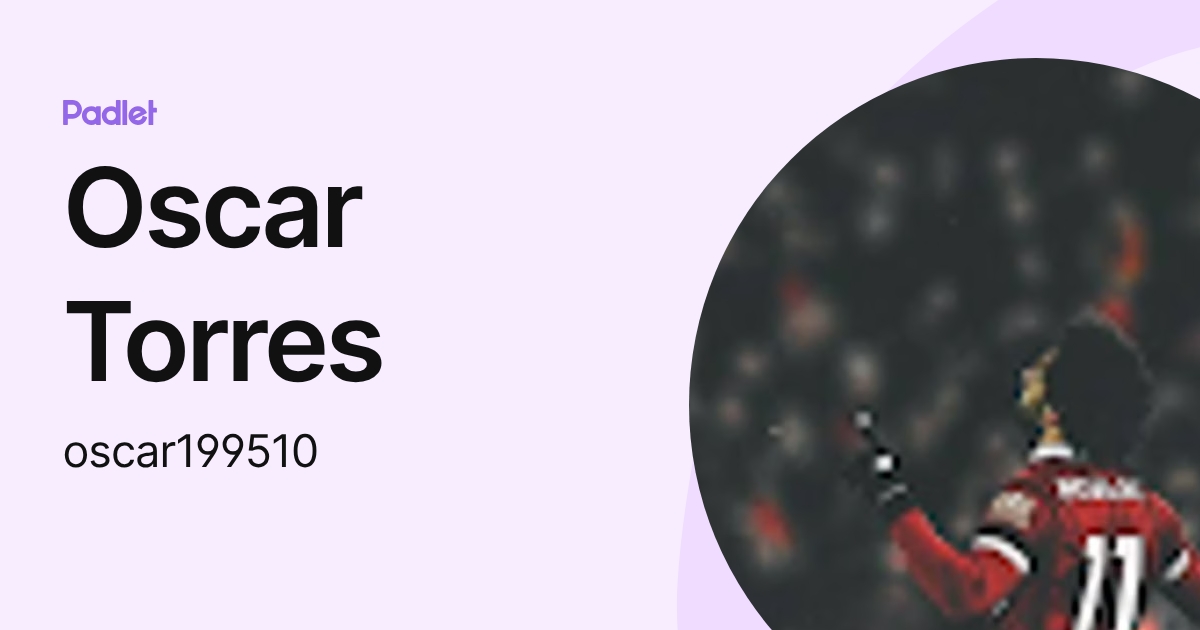 Oscar Torres (oscar199510) profile | Padlet