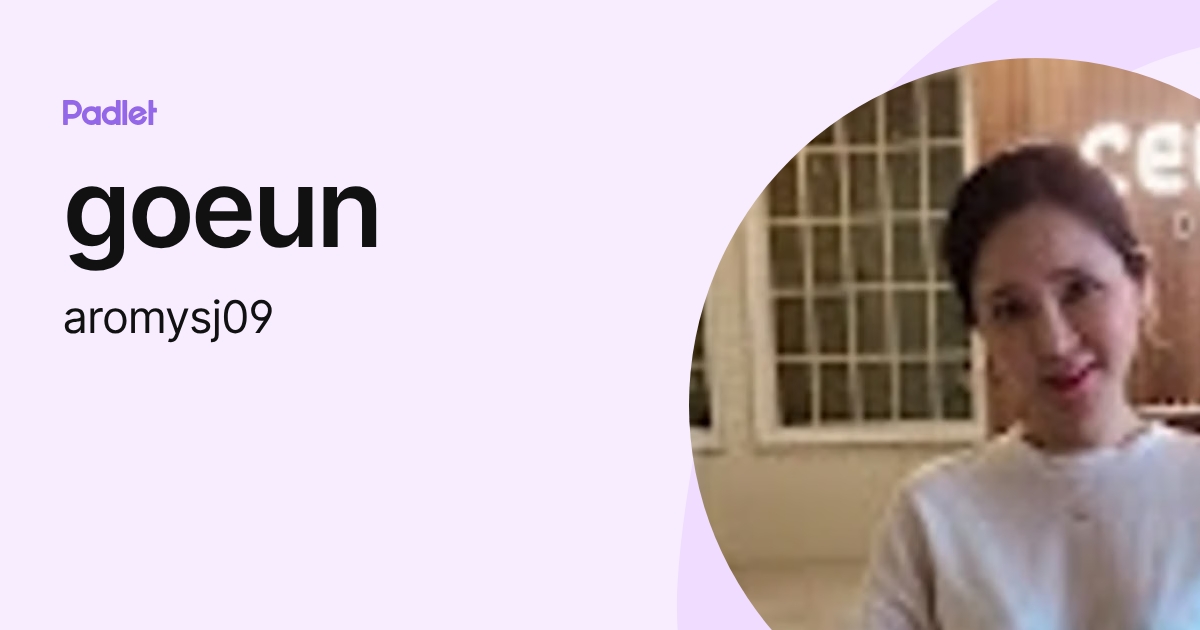 goeun (aromysj09) profile | Padlet