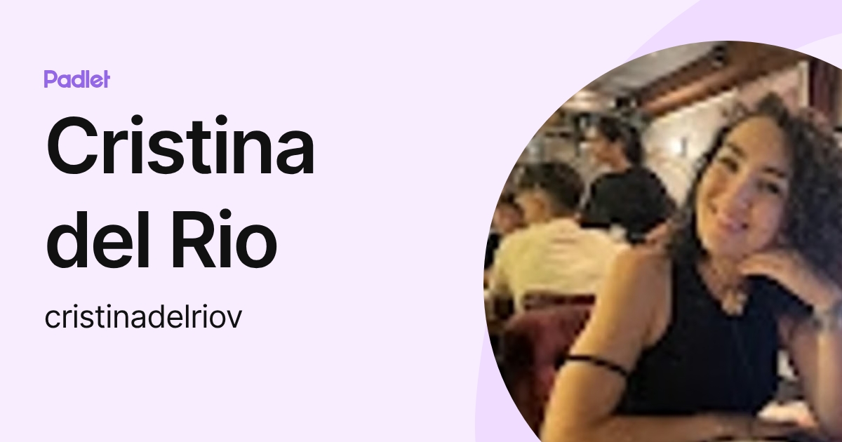 Cristina del Rio (cristinadelriov) profile | Padlet