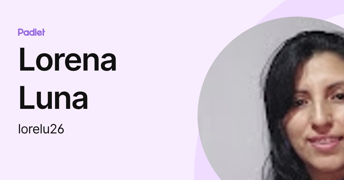Lorena Luna (lorelu26) profile | Padlet