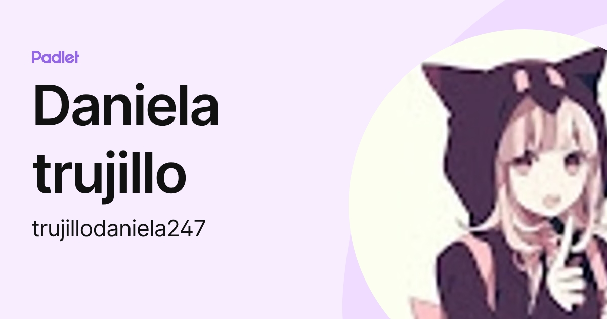 Daniela trujillo (trujillodaniela247) profile | Padlet