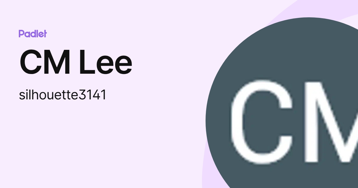 CM Lee (silhouette3141) profile | Padlet