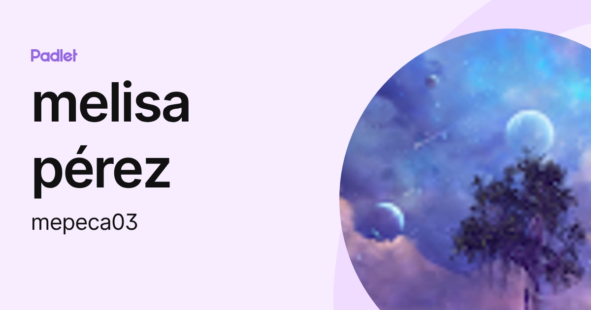 melisa pérez (mepeca03) profile | Padlet