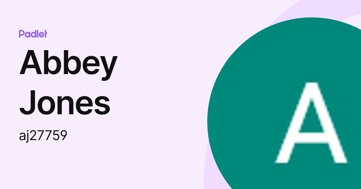 Abbey Jones (aj27759) profile | Padlet