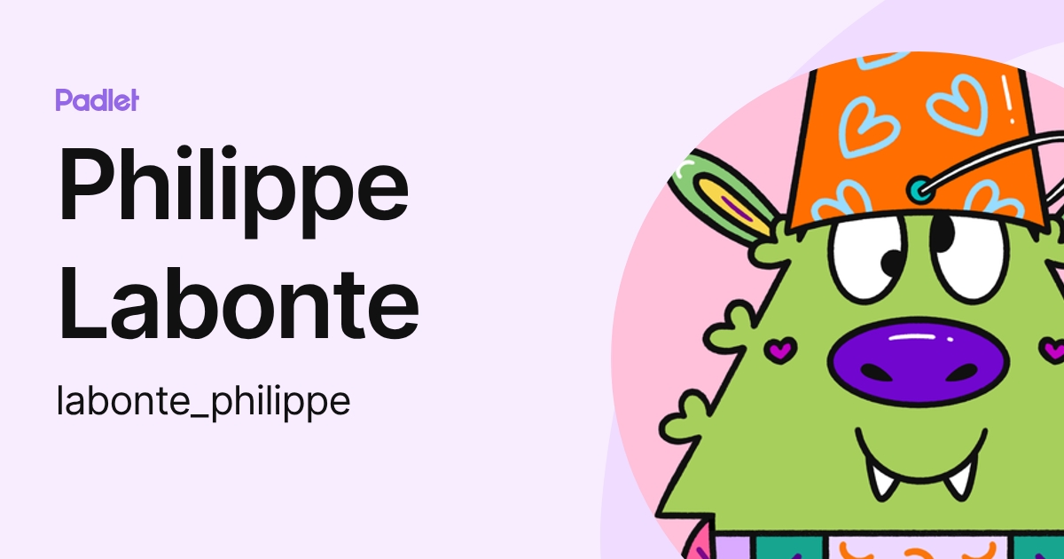 Philippe Labonte (labonte_philippe) profile | Padlet