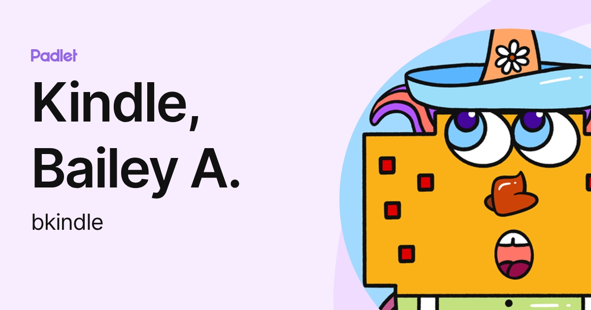 Kindle, Bailey A. (bkindle) profile | Padlet