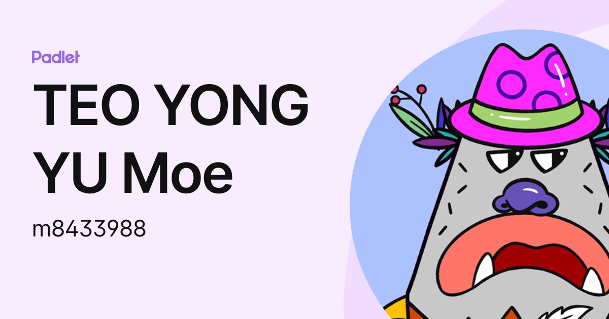 TEO YONG YU Moe (m8433988) profile | Padlet