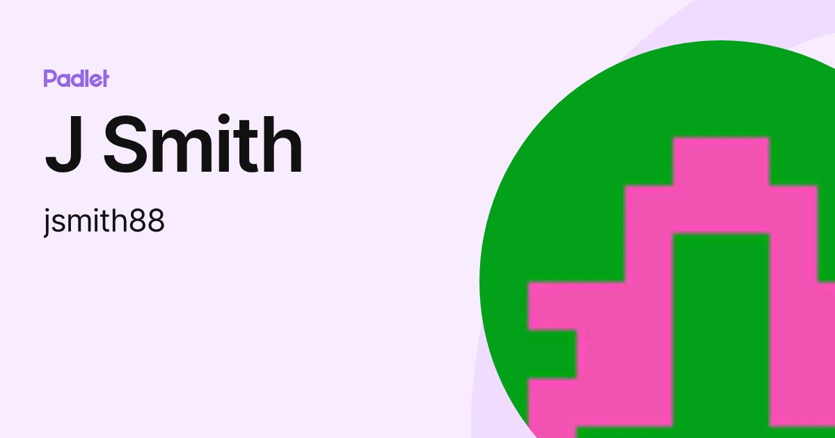 J Smith (jsmith88) profile | Padlet
