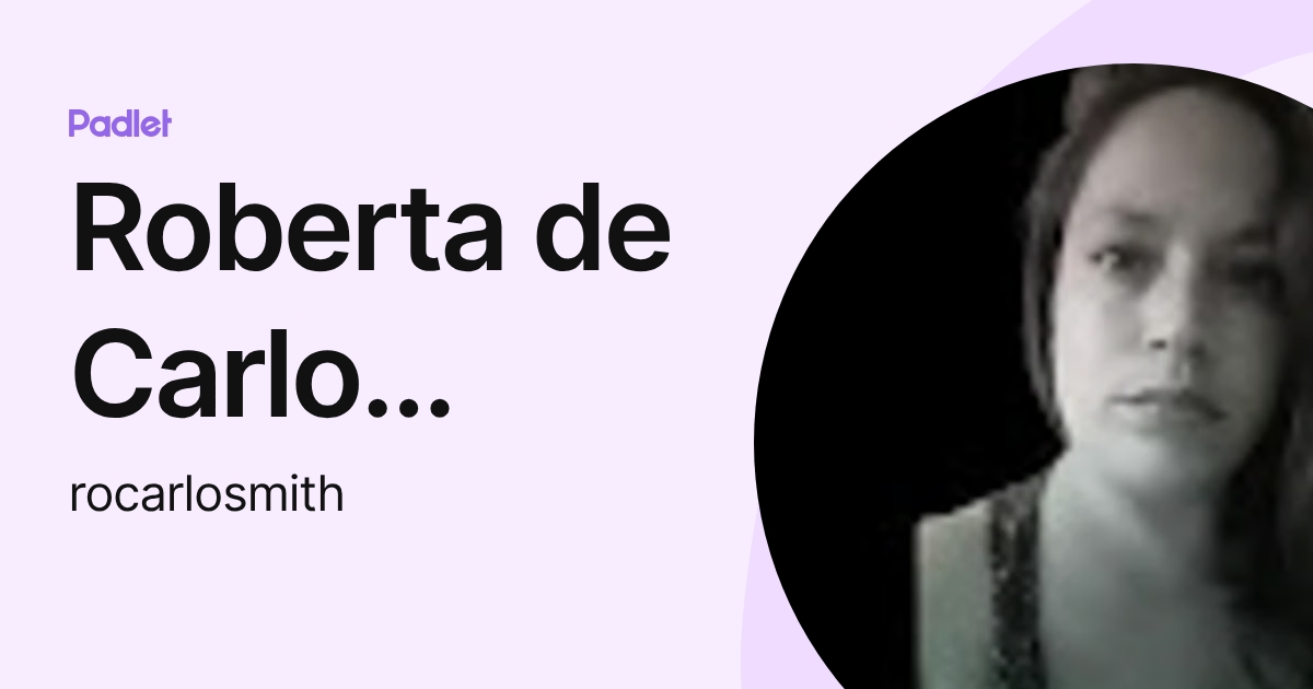 Roberta de Carlo Smith (rocarlosmith) profile | Padlet