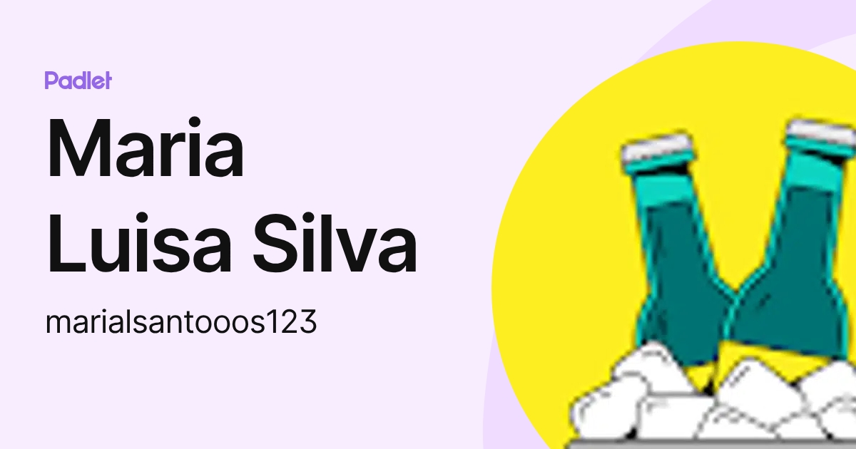 Maria Luisa Silva (marialsantooos123) profile | Padlet