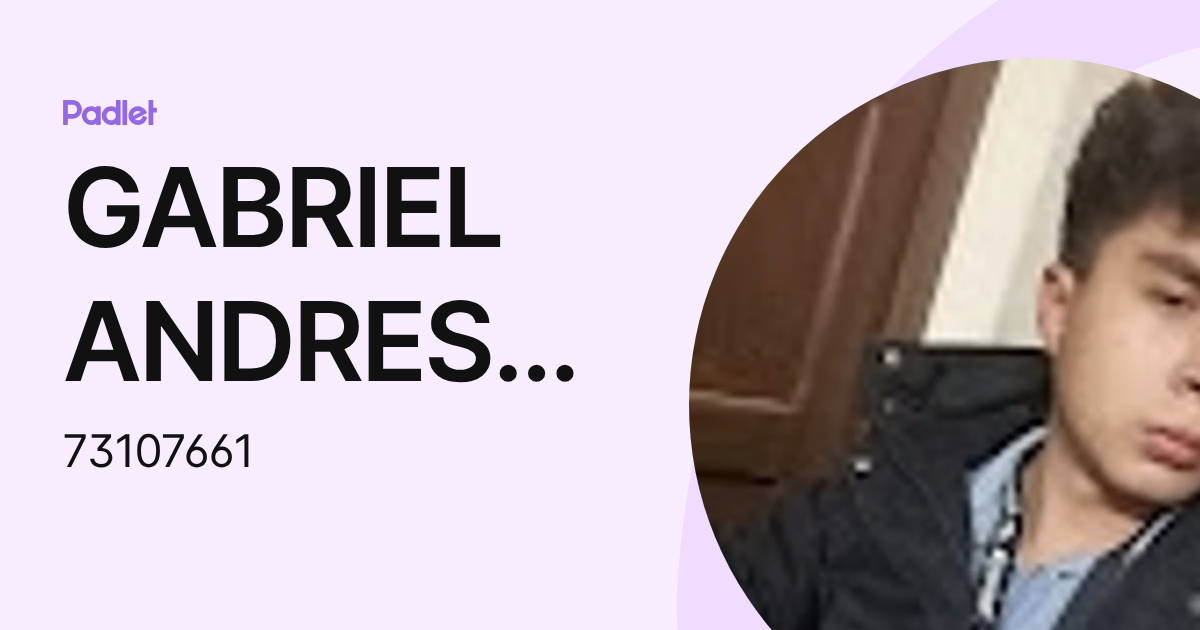 GABRIEL ANDRES AQUINO CHAMORRO (73107661) profile | Padlet