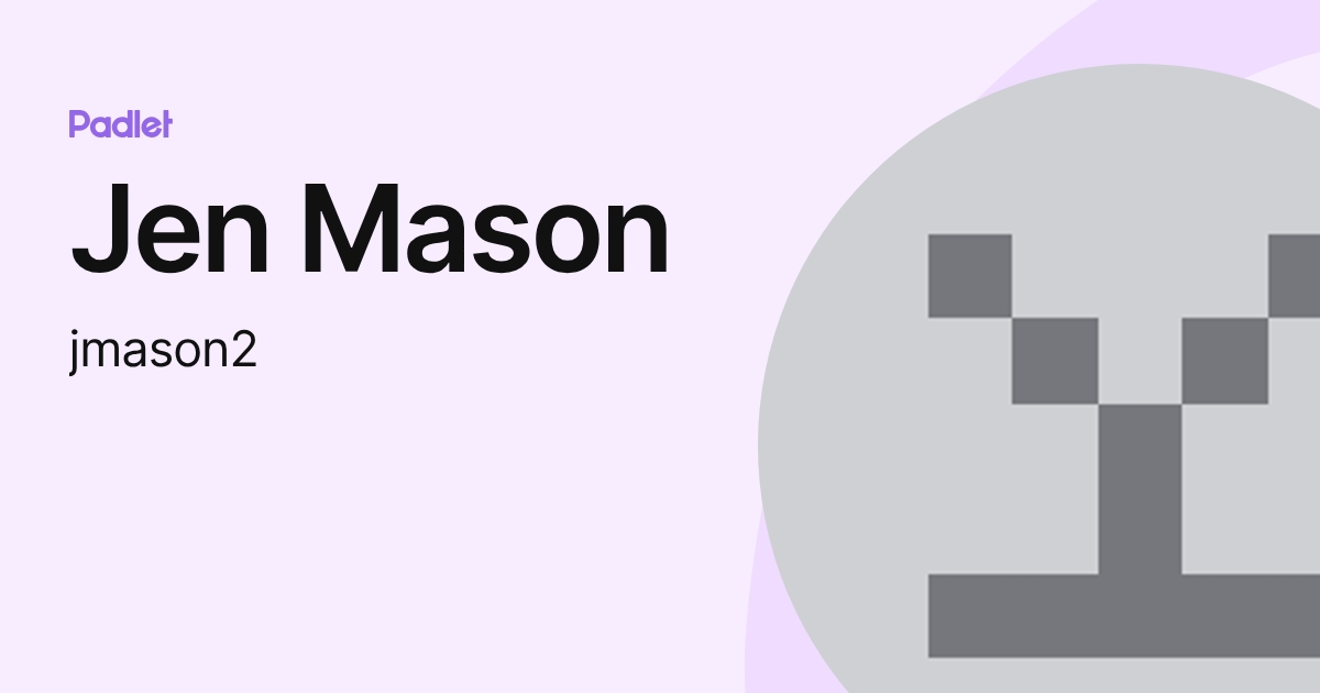 Jen Mason (jmason2) profile | Padlet