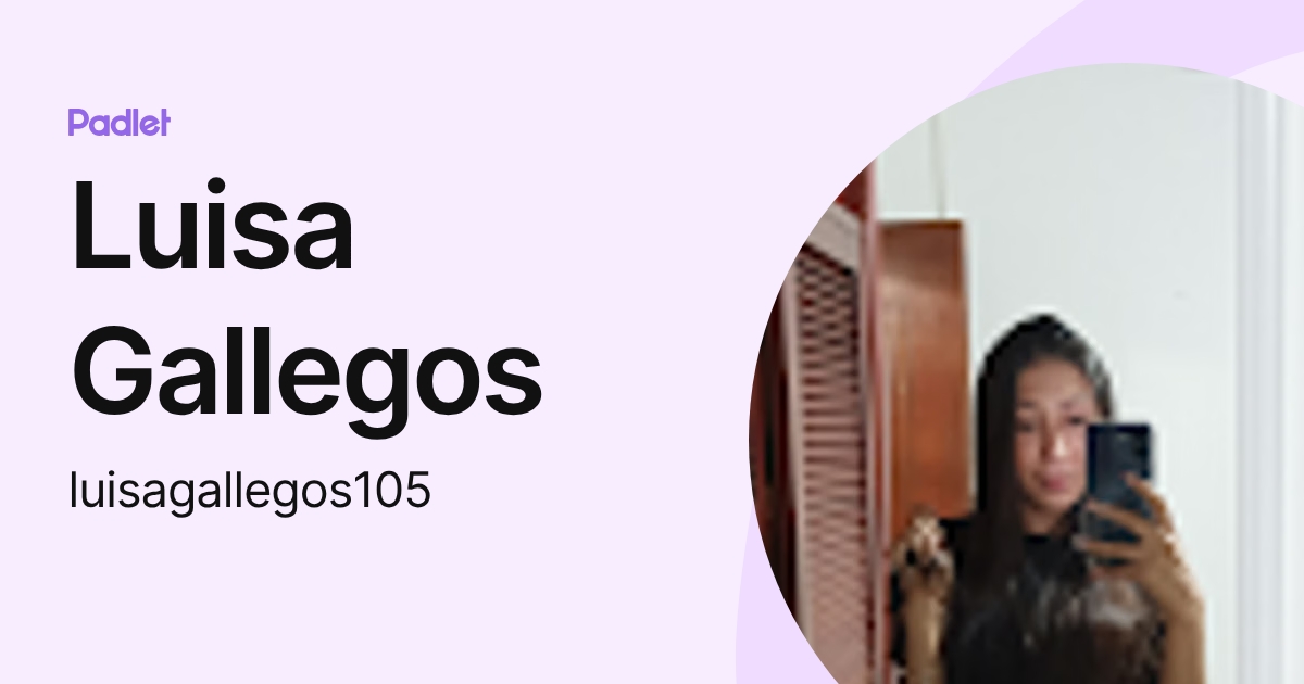 Luisa Gallegos (luisagallegos105) profile | Padlet