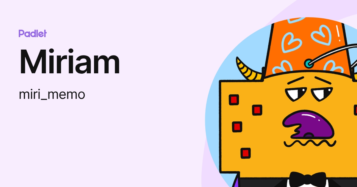 Miriam (miri_memo) profile | Padlet