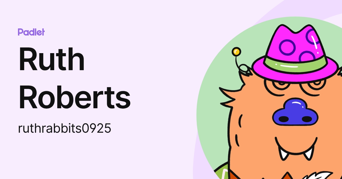 Ruth Roberts (ruthrabbits0925) profile | Padlet