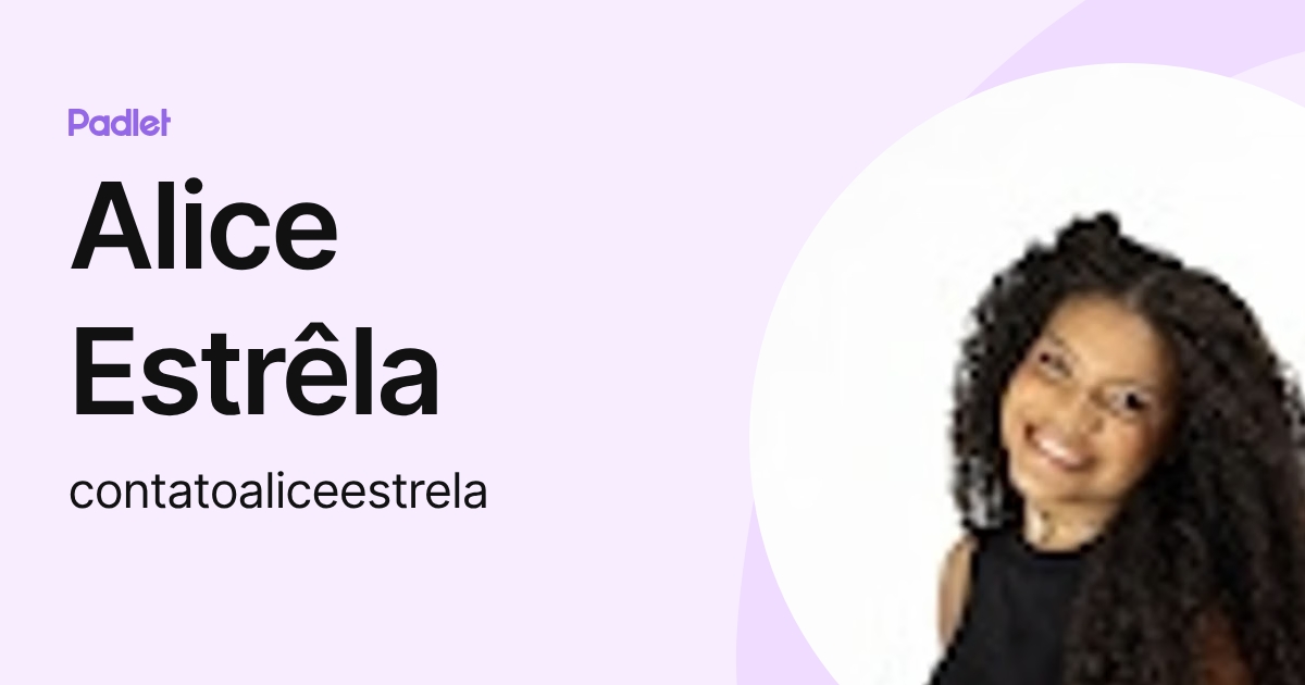 Alice Estrêla (contatoaliceestrela) profile | Padlet