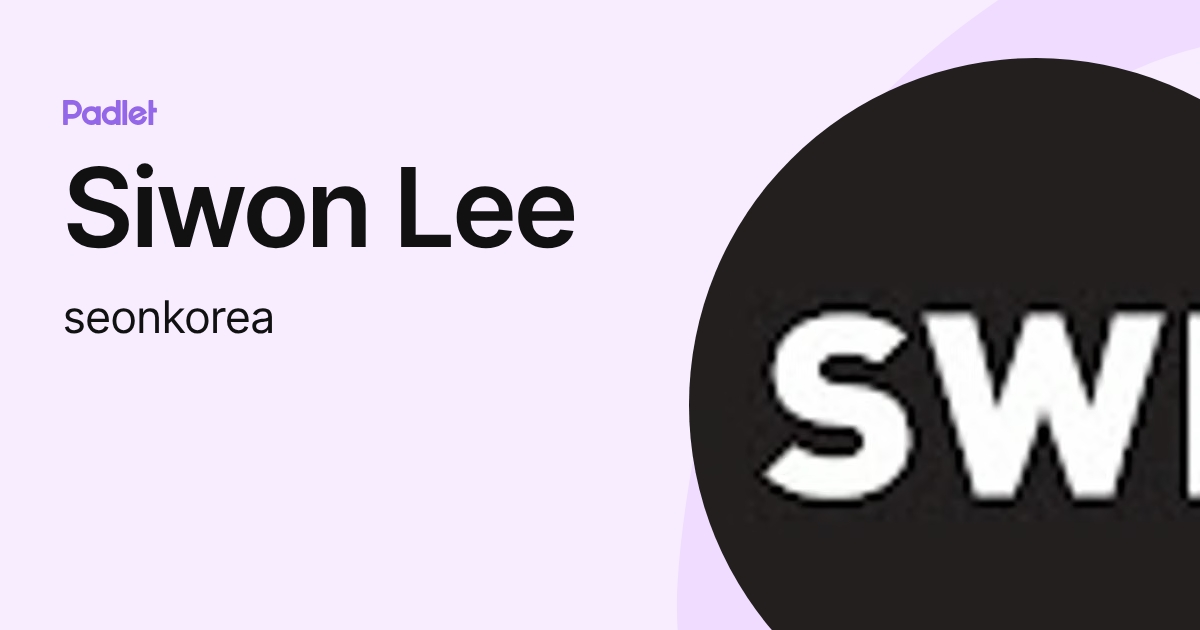 Siwon Lee (seonkorea) profile | Padlet